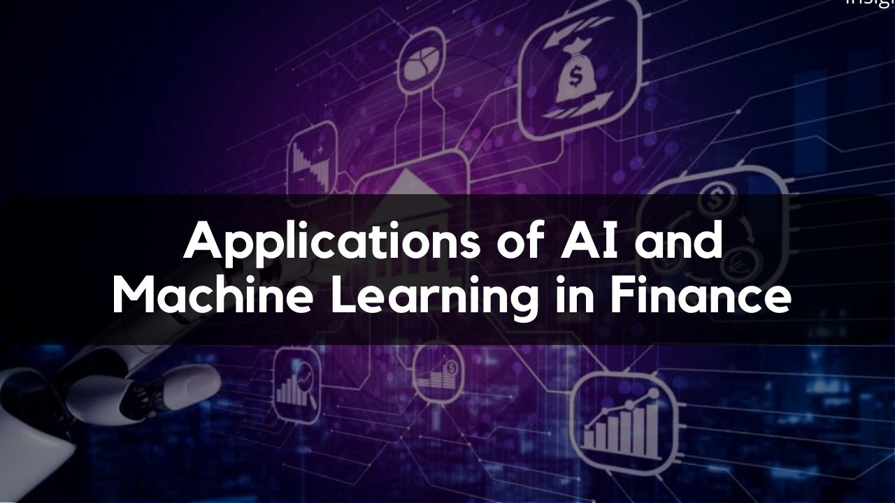 Applications of AI and Machine Learning in Finance