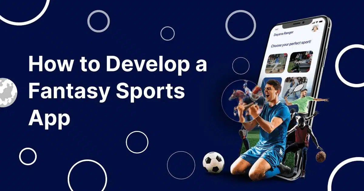 How to Develop a Fantasy Sports App in 2026 Step-by-Step...