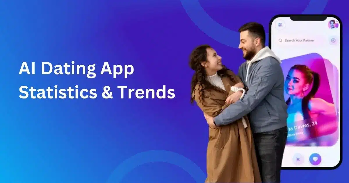 AI Dating App Statistics & Trends