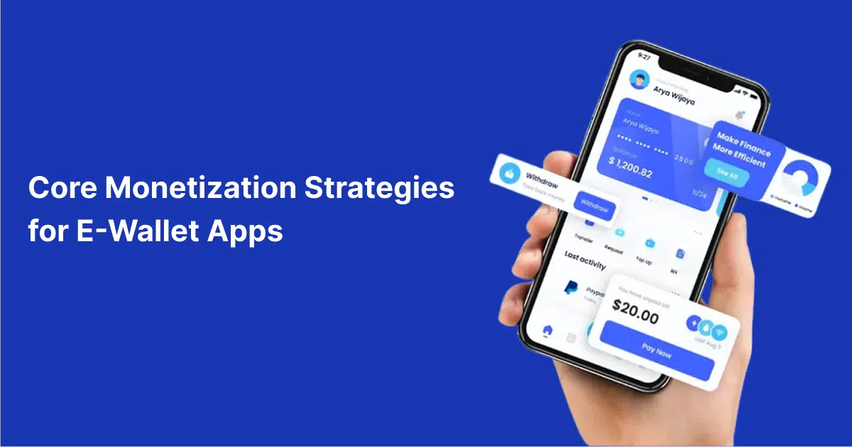 eWallet App Monetization: Core Strategies for Growth