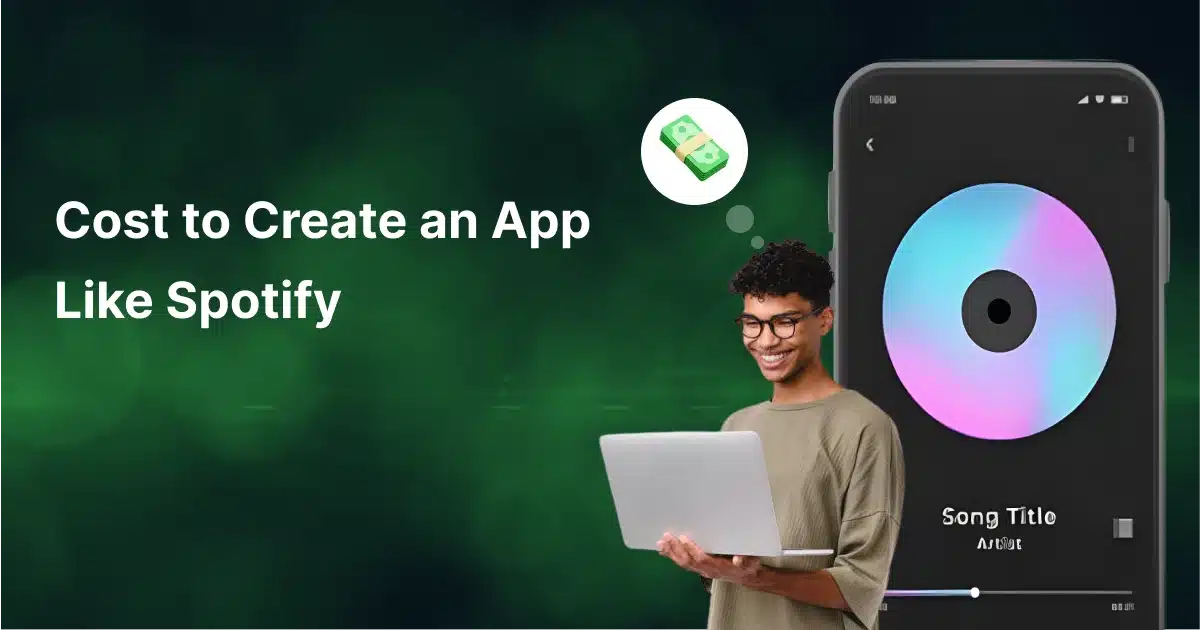 Cost to Create an App like Spotify