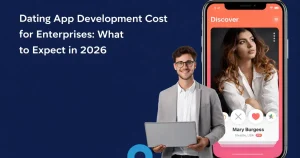 Dating App Development Cost for Enterprises: What to Expect in 2026