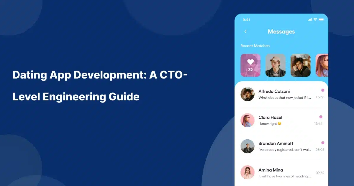 Dating App Development: A CTO-Level Engineering Guide