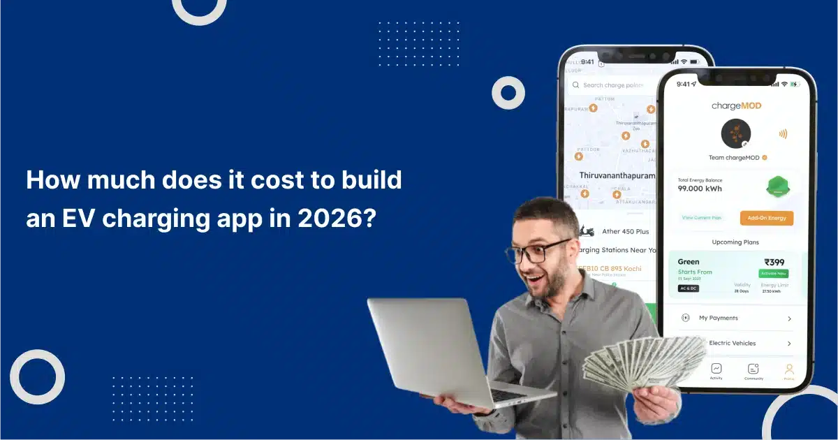 How Much Does It Cost to Build an EV Charging App in 2026? Full Cost Breakdown