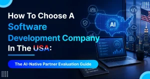 How to Choose a Software Development Company in the USA_ The AI-Native Partner