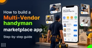How to build a multi-vendor handyman marketplace app