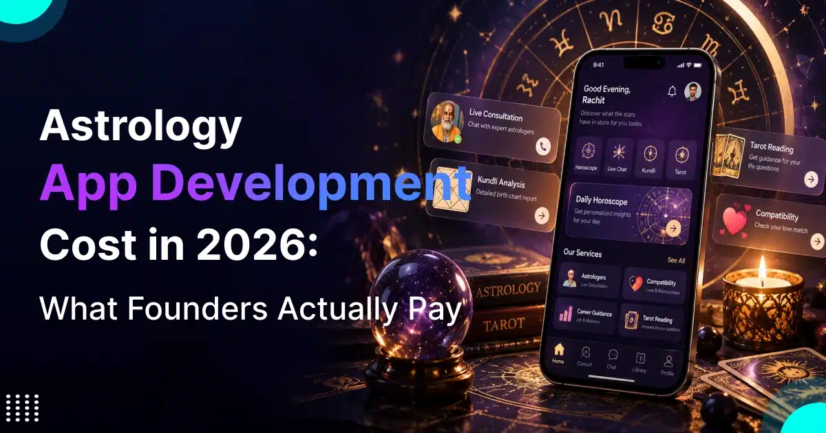 Astrology App Development Cost in 2026: What Founders Actually Pay